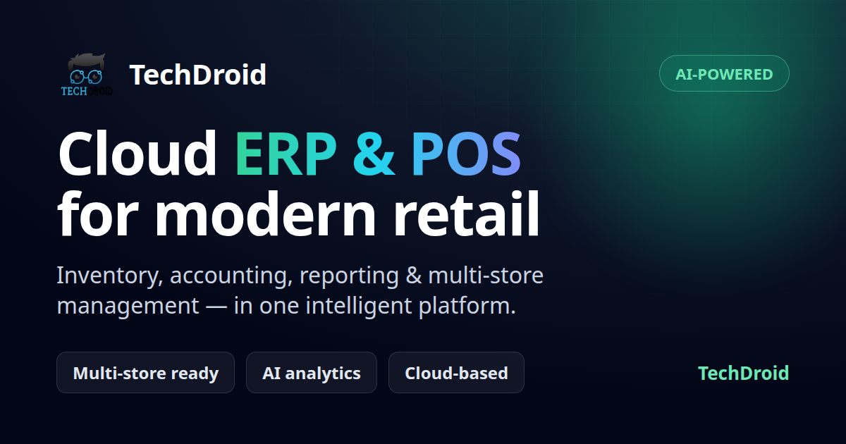 Tech Droid - AI-Powered ERP & POS System
